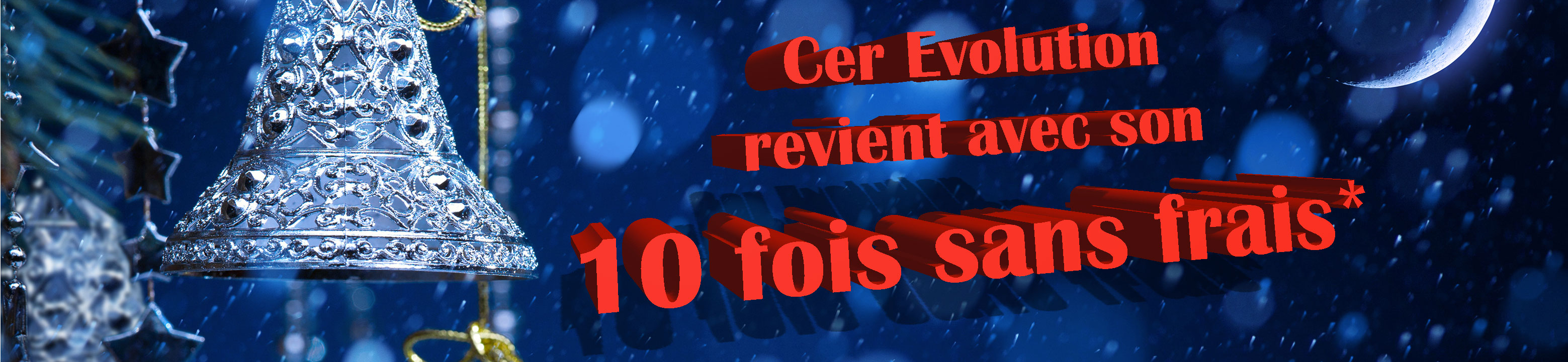 C’est Noël avant l’heure, Cer Evolution revient avec son 10 fois sans frais